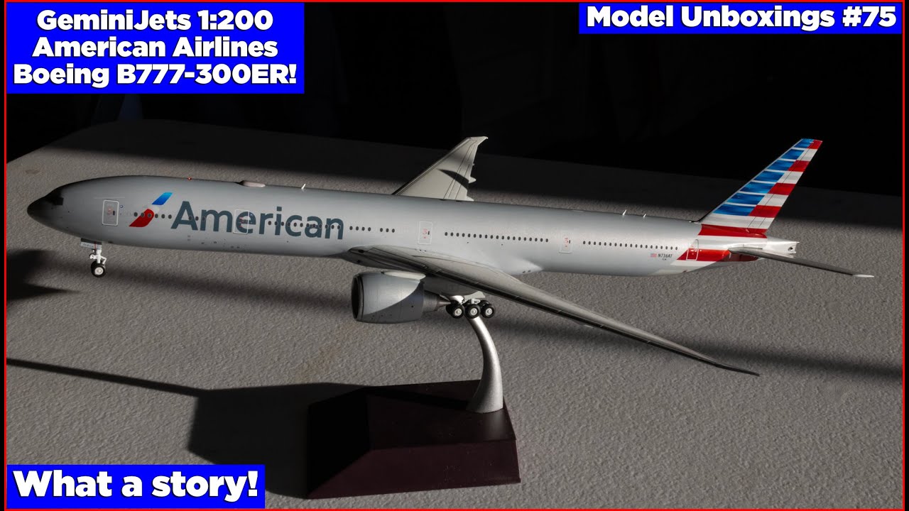 EPIC* GeminiJets 1:200 American Boeing B777-300ER Unboxing