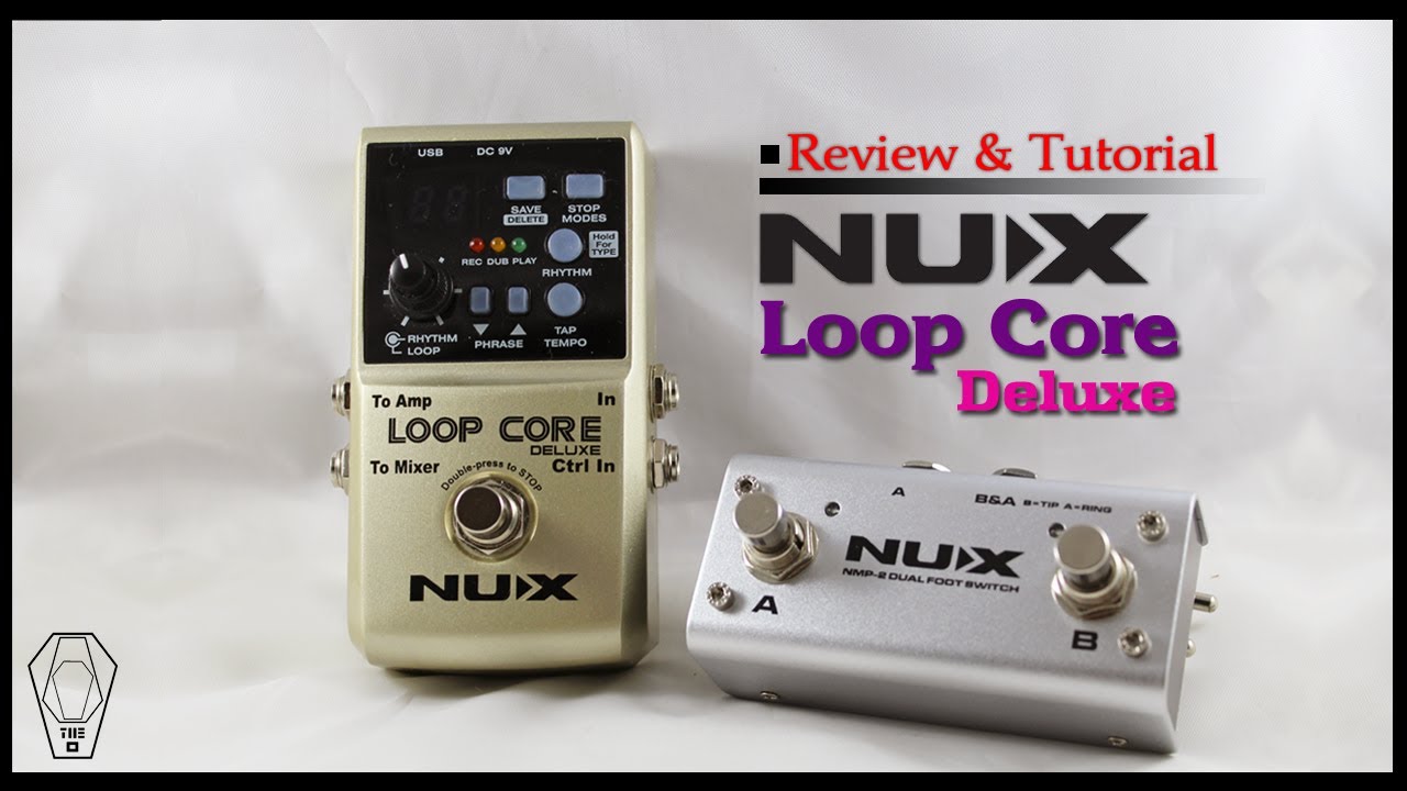 Nux Loop Core Deluxe: Review and Tutorial - YouTube