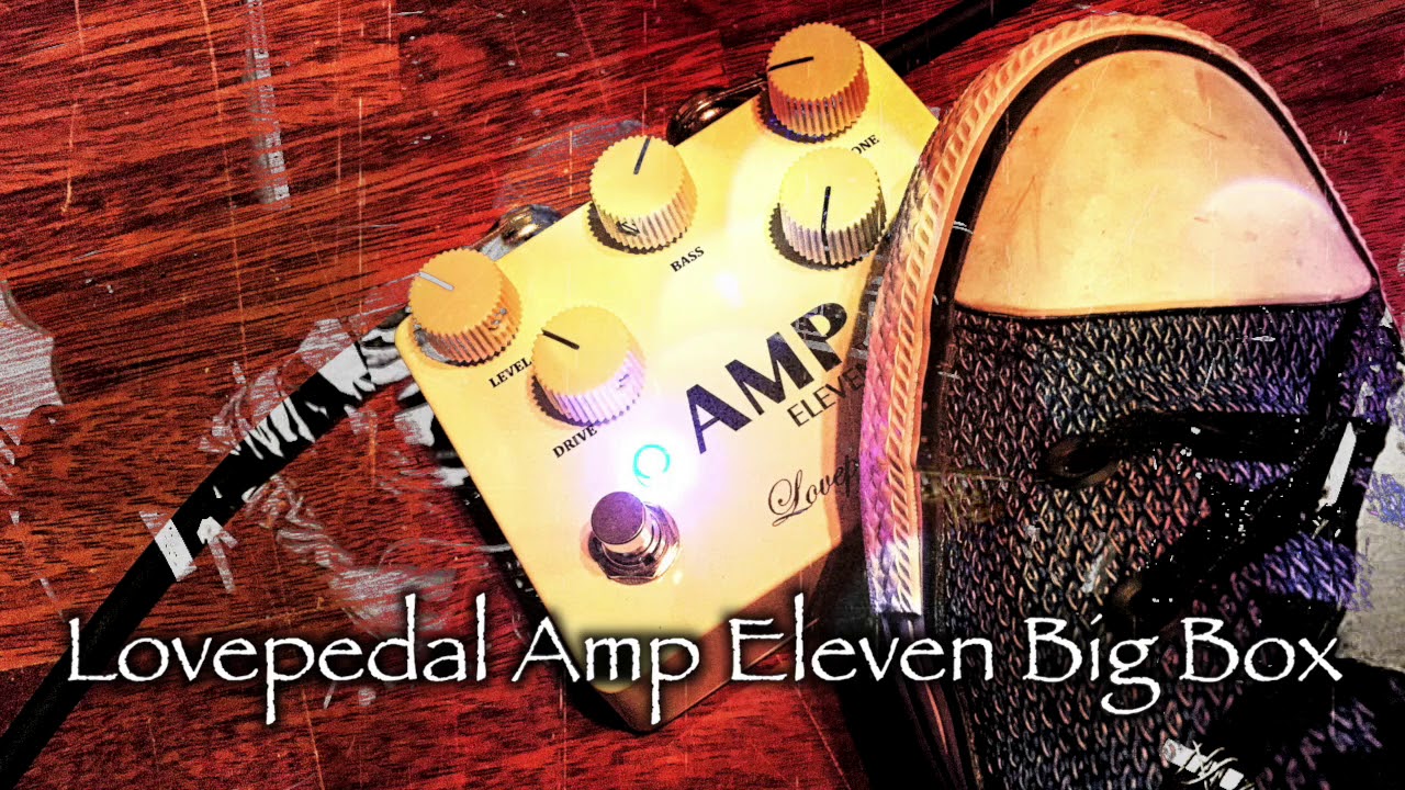 Lovepedal Amp Eleven Big Box - YouTube
