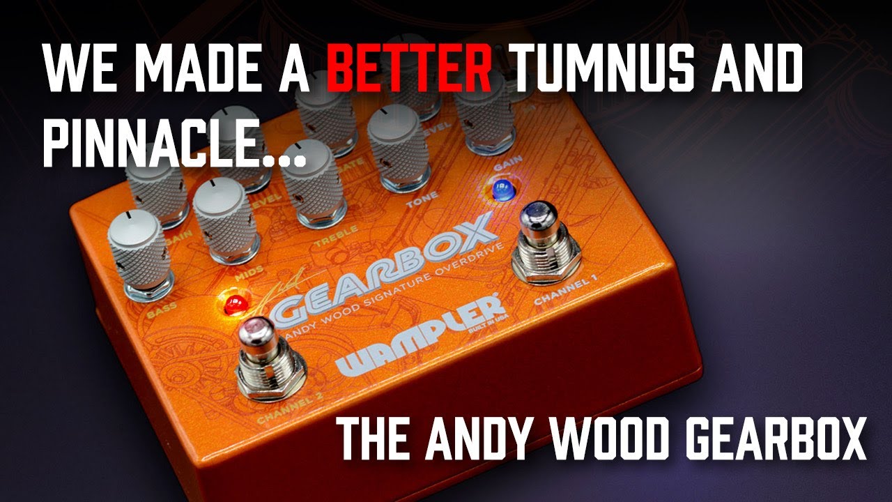 We made a better Tumnus and Pinnacle The Andy Wood Gearbox